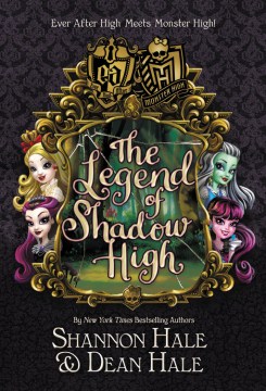 The Legend of Shadow High by Hale, Shannon