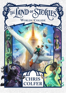 The Land of Stories : Worlds Collide by Colfer, Chris