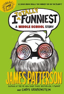 I Totally Funniest : A Middle School Story by Patterson, James