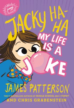 Jacky Ha-Ha : My Life Is A Joke by Patterson, James
