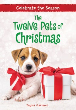 The Twelve Pets of Christmas by Garland, Taylor