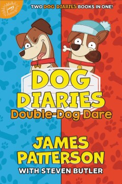 Double Dog Dare : Dog Diaries / Happy Howlidays by Patterson, James