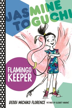 Jasmine Toguchi, Flamingo Keeper by Florence, Debbi Michiko