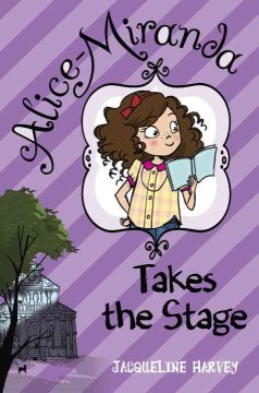 Alice-Miranda Takes the Stage by Harvey, Jacqueline
