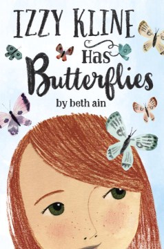 Izzy Kline Has Butterflies : (a Novel In Small Moments) by Ain, Beth Levine