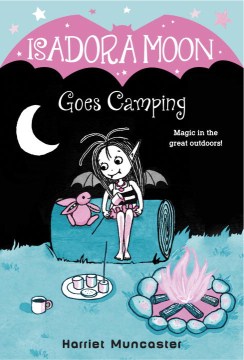 Isadora Moon Goes Camping by Muncaster, Harriet