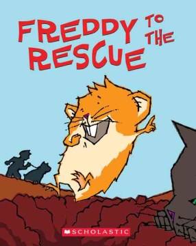 Freddy to the Rescue : Book Three In the Golden Hamster Saga by Reiche, Dietlof