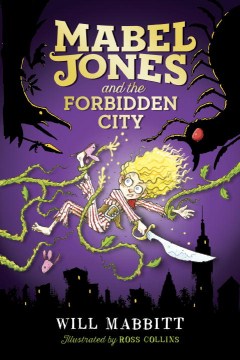 Mabel Jones and the Forbidden City by Mabbitt, Will