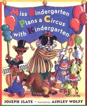 Miss Bindergarten Plans A Circus With Kindergarten by Slate, Joseph