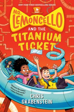 Mr. Lemoncello and the Titanium Ticket by Grabenstein, Chris