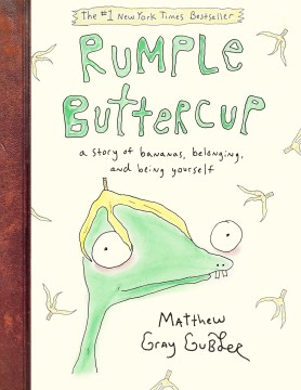 Rumple Buttercup : A Story of Bananas, Belonging, and Being Yourself by Gubler, Matthew Gray