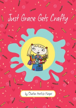Just Grace Gets Crafty by Harper, Charise Mericle