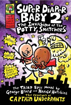 Super Diaper Baby 2 : the Invasion of the Potty Snatchers by Pilkey, Dav
