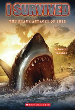 I Survived the Shark Attacks of 1916 by Tarshis, Lauren