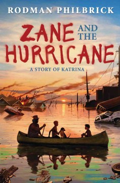 Zane and the Hurricane : A Story of Katrina by Philbrick, W. R