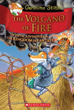 The Volcano of Fire : the Fifth Adventure In the Kingdom of Fantasy by Stilton, Geronimo