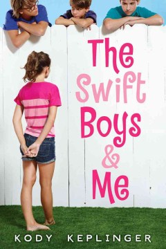 The Swift Boys & Me by Keplinger, Kody