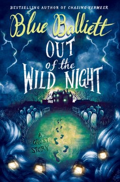Out of the Wild Night : A Ghost Story by Balliett, Blue