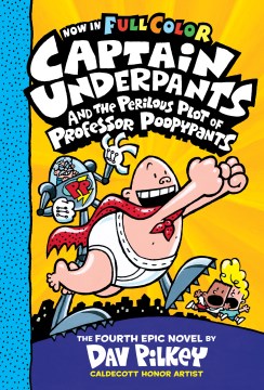 Captain Underpants and the Perilous Plot of Professor Poopypants : the Fourth Epic Novel by Pilkey, Dav