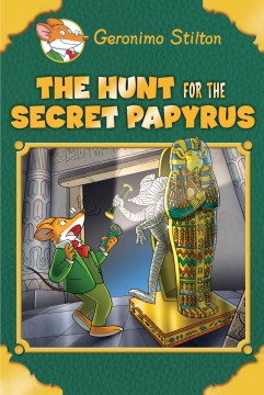 The Hunt for the Secret Papyrus : Plus A Bonus Mini Mystery and Cheesy Jokes by Stilton, Geronimo