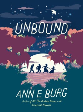 Unbound : A Novel In Verse by Burg, Ann E