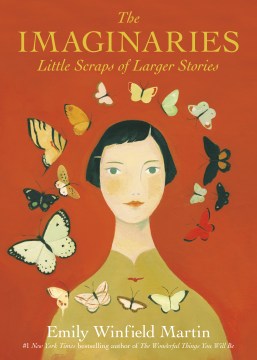 The Imaginaries : Little Scraps of Larger Stories by Martin, Emily Winfield