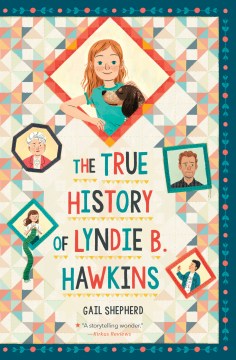 The True History of Lyndie B. Hawkins by Shepherd, Gail