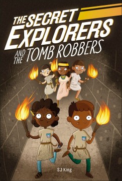The Secret Explorers and the Tomb Robbers by King, Sj