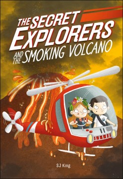 The Secret Explorers and the Smoking Volcano by King, Sj
