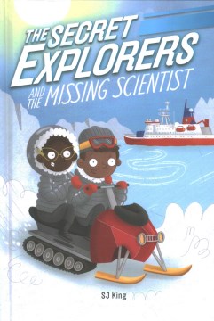 The Secret Explorers and the Missing Scientist by King, Sj
