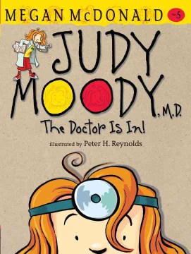 Judy Moody, M. D. : the Doctor Is In! by McDonald, Megan