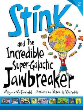 Stink and the Incredible Super-Galactic Jawbreaker by McDonald, Megan