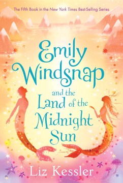 Emily Windsnap and the Land of the Midnight Sun by Kessler, Liz
