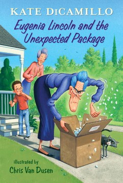 Eugenia Lincoln and the Unexpected Package by Dicamillo, Kate