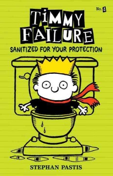 Timmy Failure : Sanitized for Your Protection by Pastis, Stephan