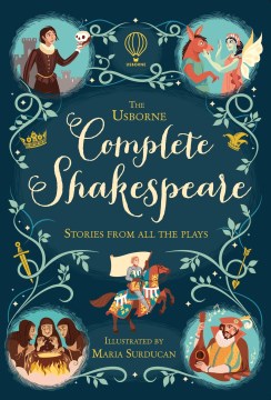 The Usborne Complete Shakespeare : Stories From All the Plays by