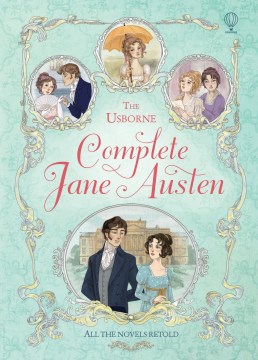 The Usborne Complete Jane Austen : All the Novels Retold by Milbourne, Anna