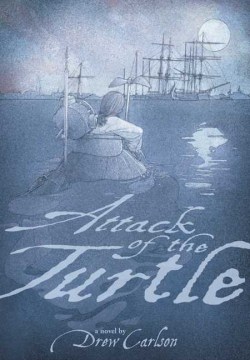 Attack of the Turtle : A Novel by Carlson, Drew