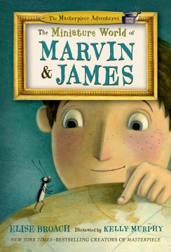 The Miniature World of Marvin & James by Broach, Elise