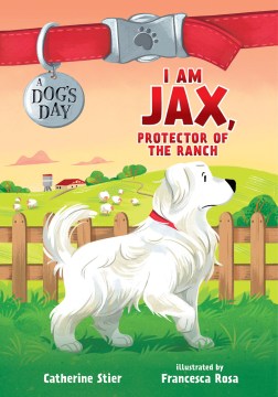 I Am Jax, : Protector of the Ranch by Stier, Catherine