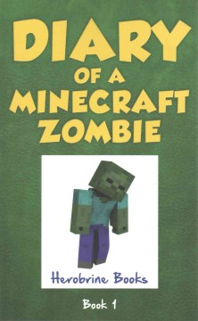 Diary of A Minecraft Zombie. A Scare of A Dare Book 1, by