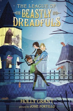 The League of Beastly Dreadfuls by Grant, Holly