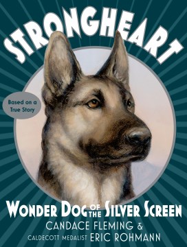 Strongheart : Wonder Dog of the Silver Screen by Fleming, Candace