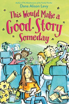 This Would Make A Good Story Someday by Levy, Dana Alison