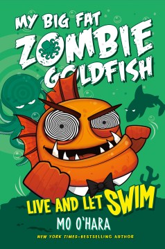My Big Fat Zombie Goldfish : Live and Let Swim by O