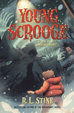 Young Scrooge : A Very Scary Christmas Story by Stine, R. L