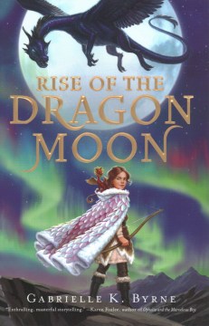 Rise of the Dragon Moon by Byrne, Gabrielle K