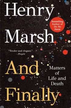 And Finally : Matters of Life and Death by Marsh, Henry