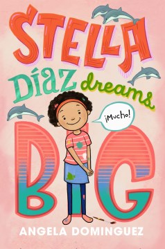 Stella Díaz Dreams Big by Dominguez, Angela