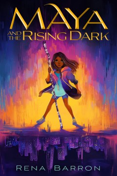 Maya and the Rising Dark by Barron, Rena